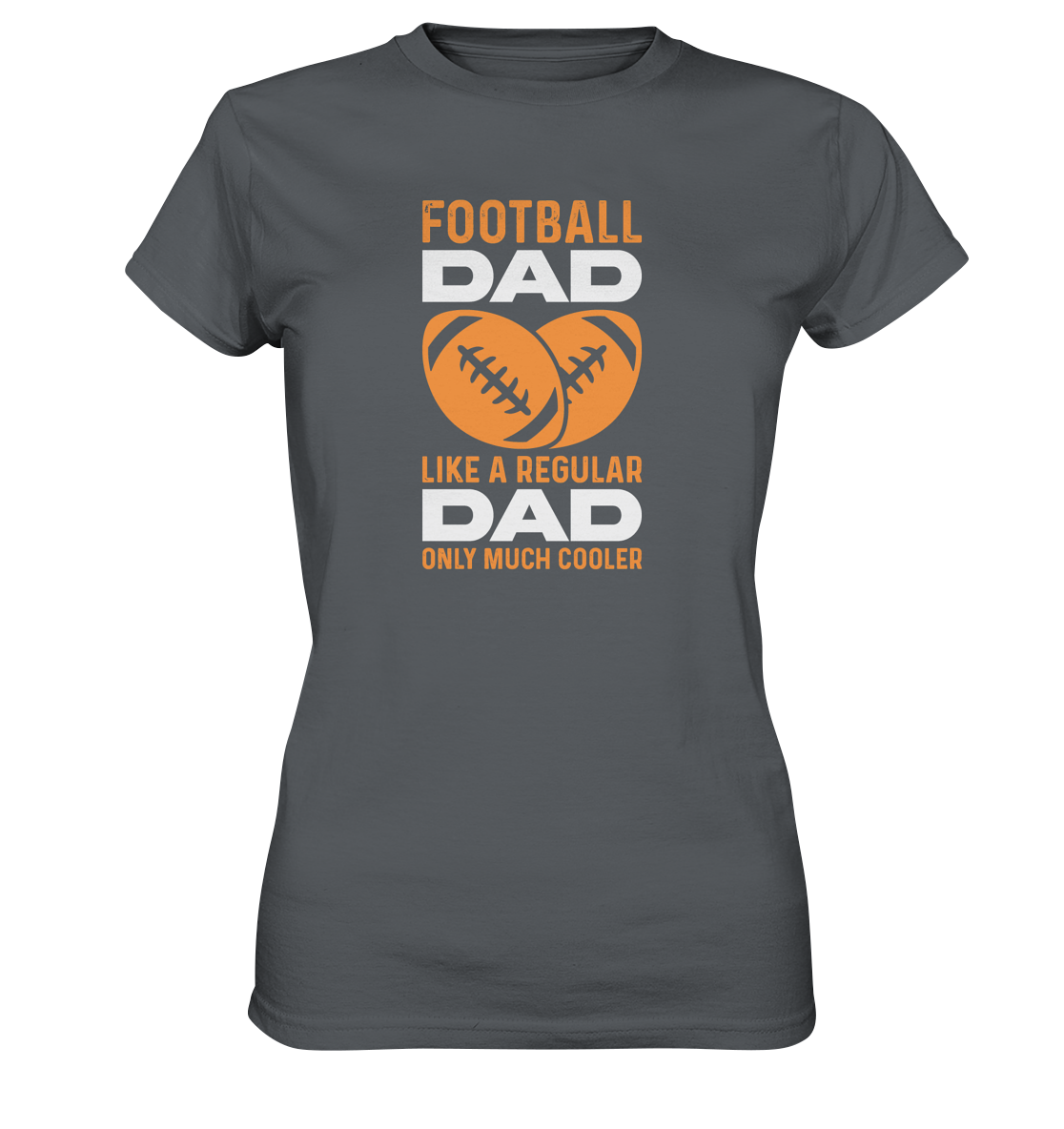 Football Dad Much Cooler - Ladies Premium Shirt