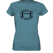 Sundays are for Tailgating  II - Ladies Premium Shirt