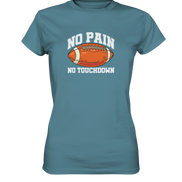 No Pain No Gain - Ladies Premium Shirt