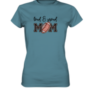 Loud & Proud Mom - Ladies Premium Shirt