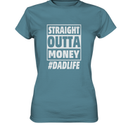 Straight Outta Money - Ladies Premium Shirt