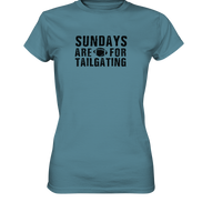 Sundays are for Tailgating  - Ladies Premium Shirt