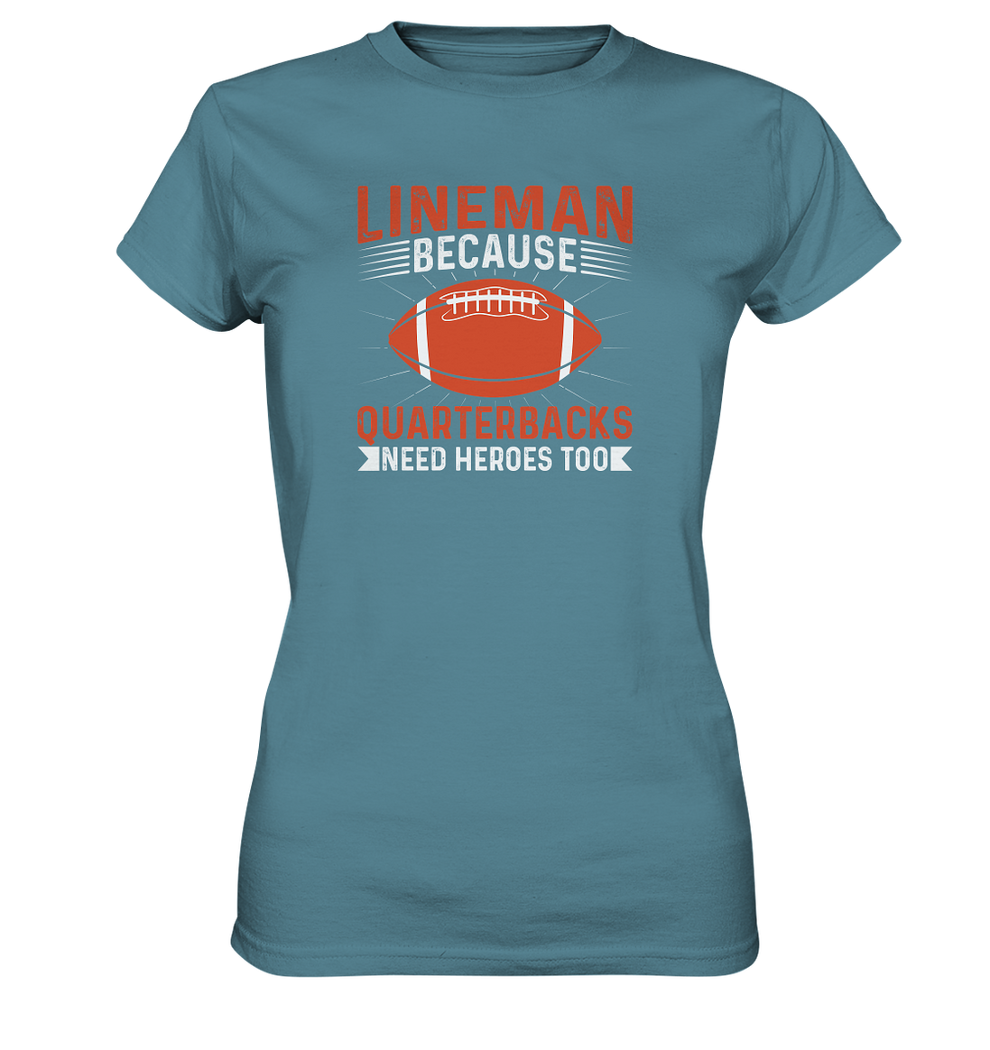 Lineman Quarterback Heroes - Ladies Premium Shirt