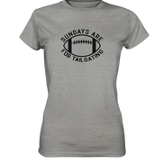 Sundays are for Tailgating  II - Ladies Premium Shirt