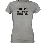 Sundays are for Tailgating  - Ladies Premium Shirt