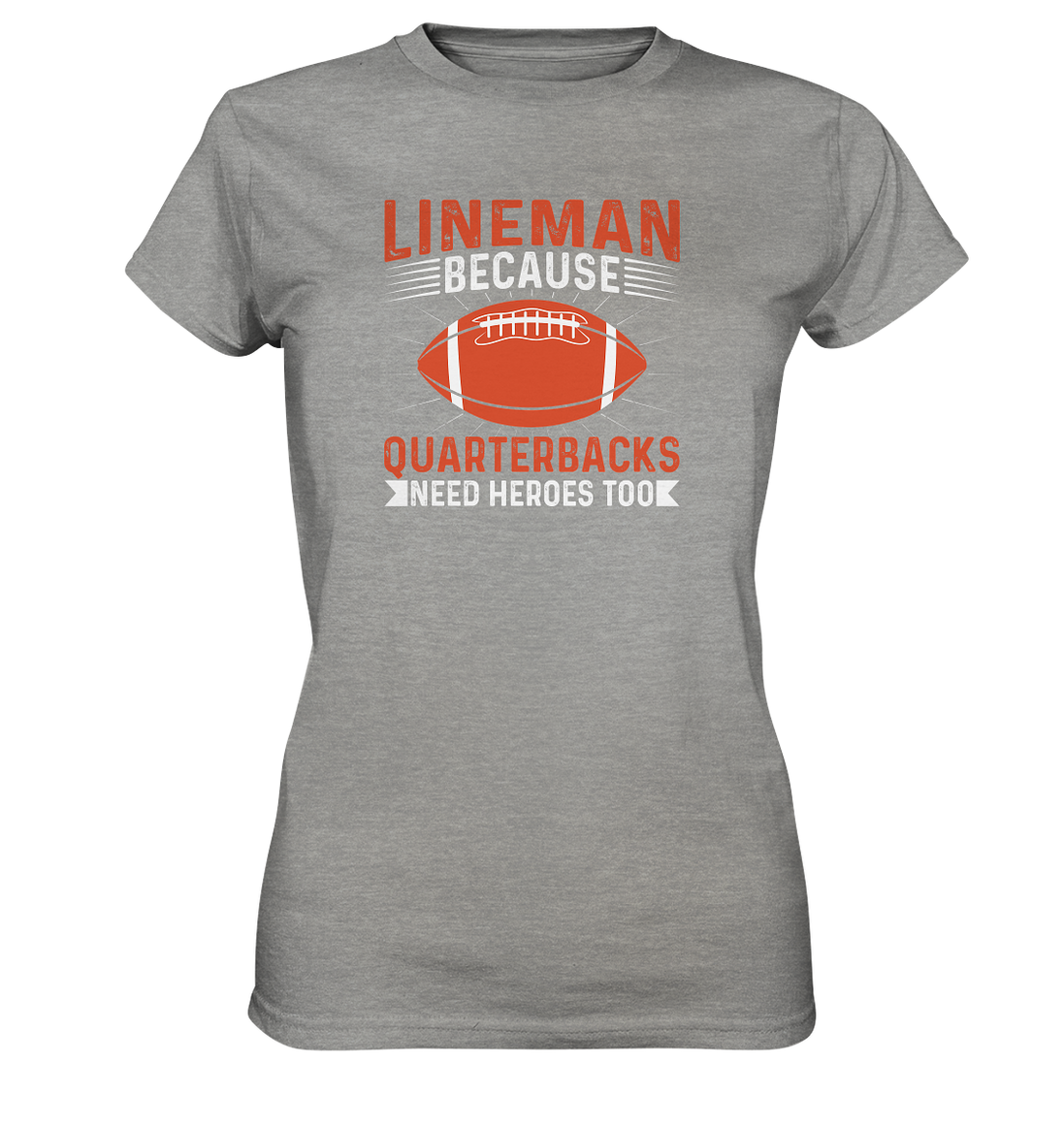 Lineman Quarterback Heroes - Ladies Premium Shirt