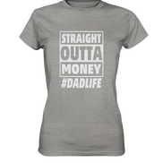 Straight Outta Money - Ladies Premium Shirt