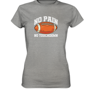 No Pain No Gain - Ladies Premium Shirt