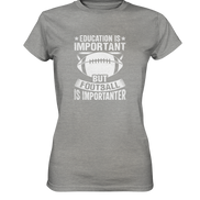 Football is importanter - Ladies Premium Shirt