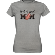 Loud & Proud Mom - Ladies Premium Shirt