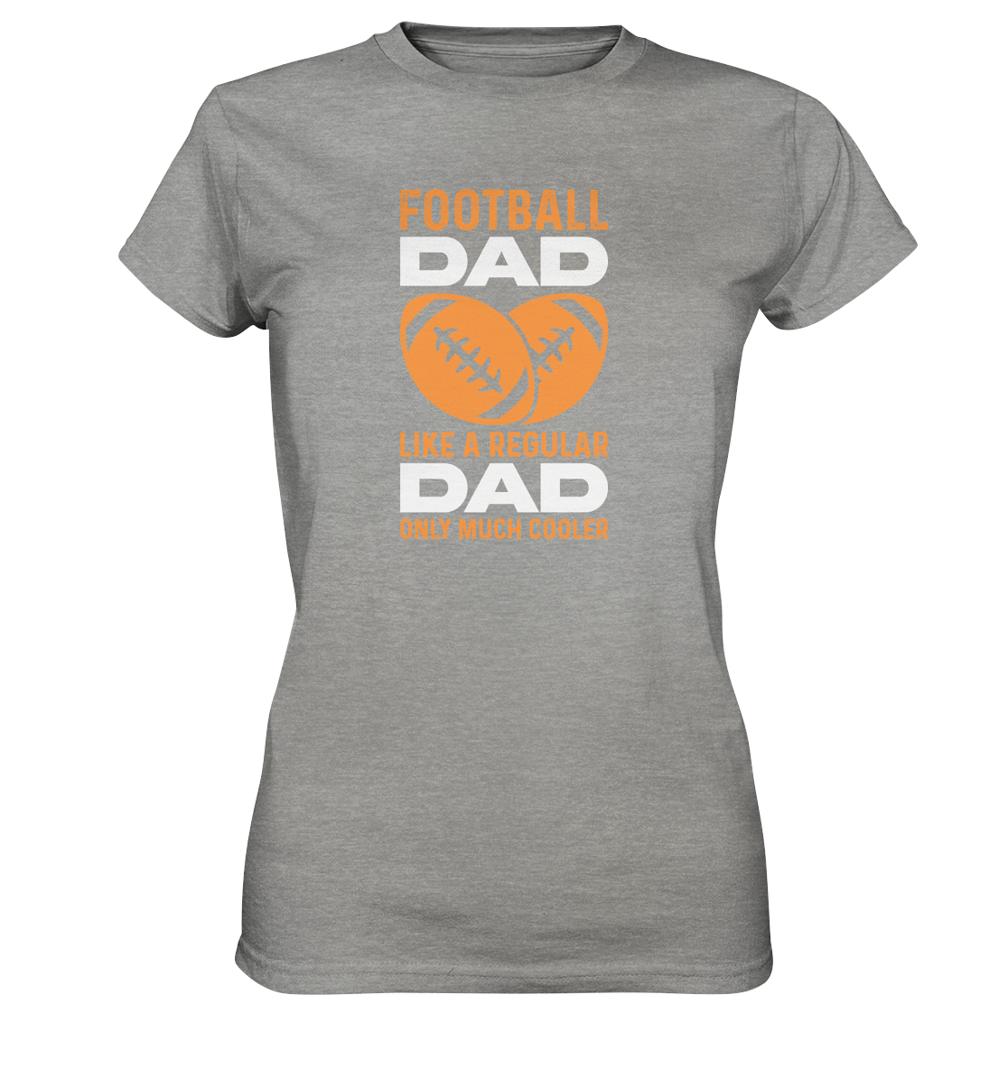 Football Dad Much Cooler - Ladies Premium Shirt