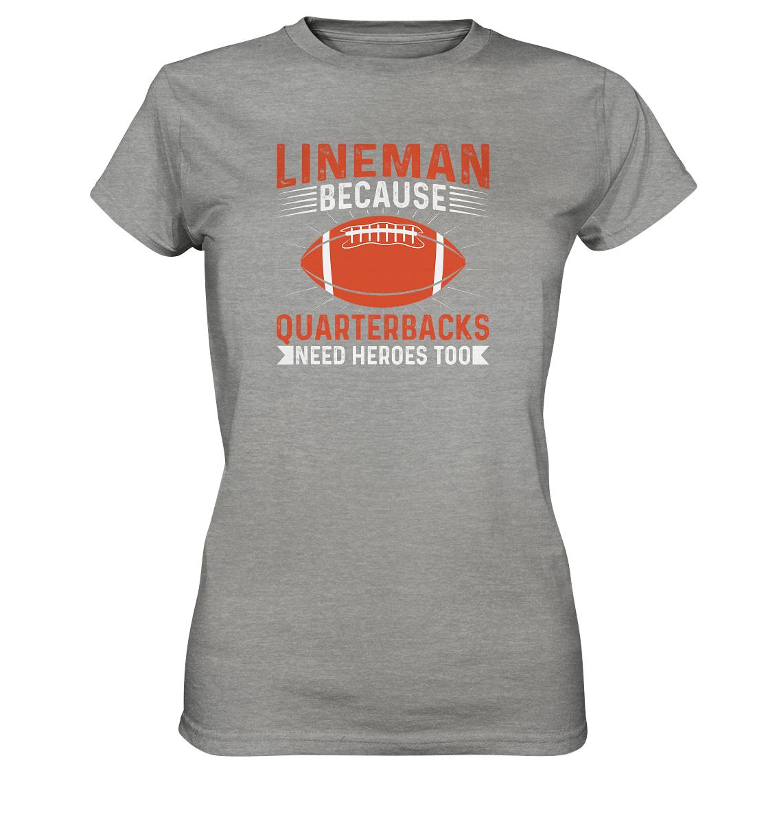 Lineman Quarterback Heroes - Ladies Premium Shirt