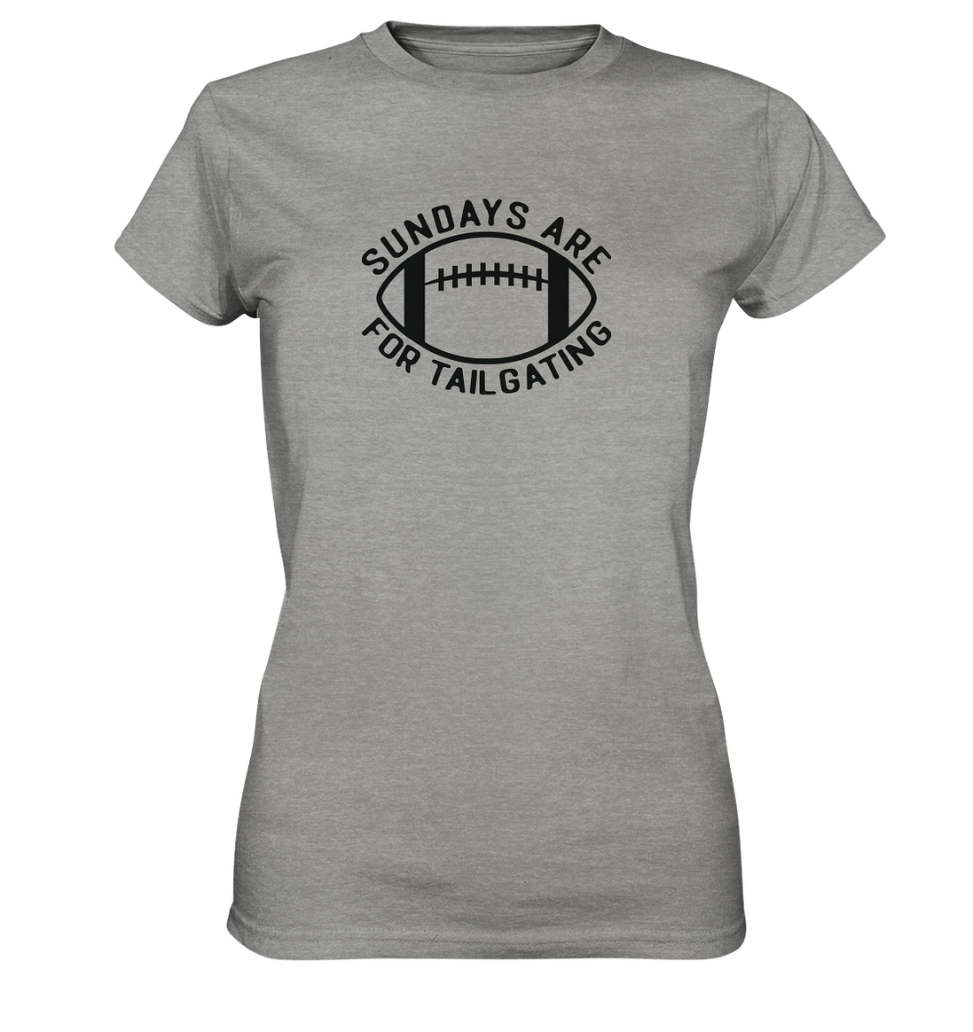 Sundays are for Tailgating  II - Ladies Premium Shirt