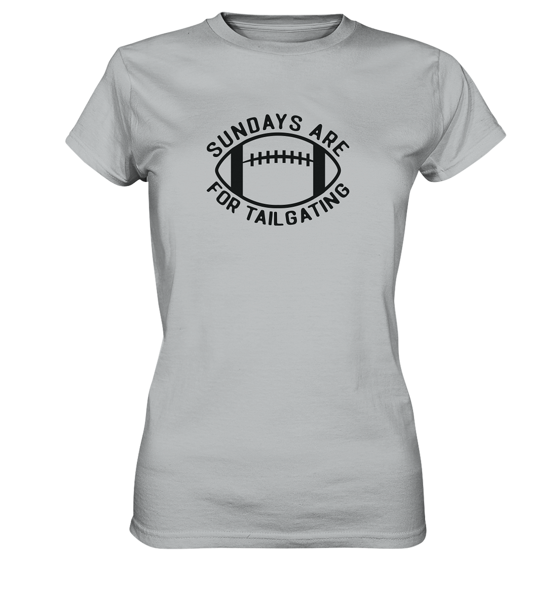 Sundays are for Tailgating  II - Ladies Premium Shirt