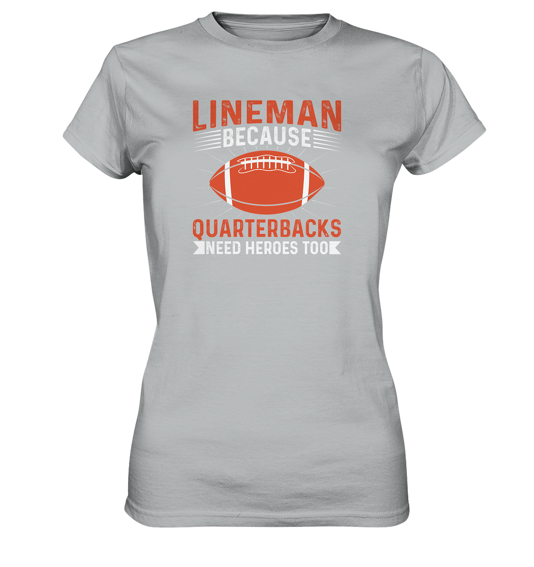 Lineman Quarterback Heroes - Ladies Premium Shirt