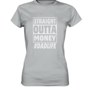 Straight Outta Money - Ladies Premium Shirt
