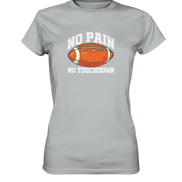 No Pain No Gain - Ladies Premium Shirt