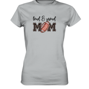 Loud & Proud Mom - Ladies Premium Shirt