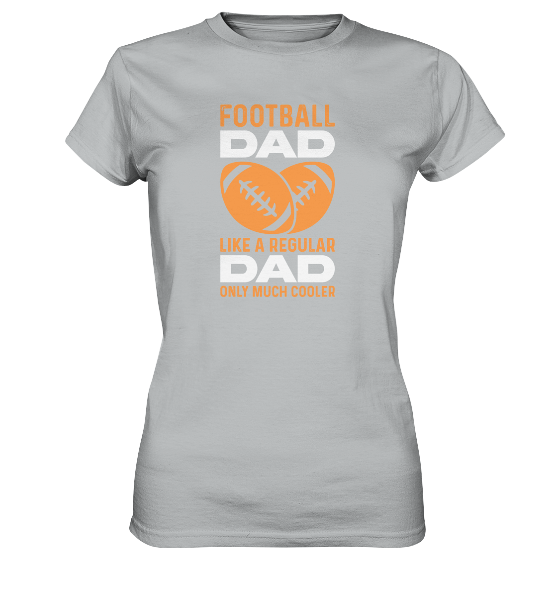 Football Dad Much Cooler - Ladies Premium Shirt