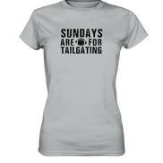 Sundays are for Tailgating  - Ladies Premium Shirt