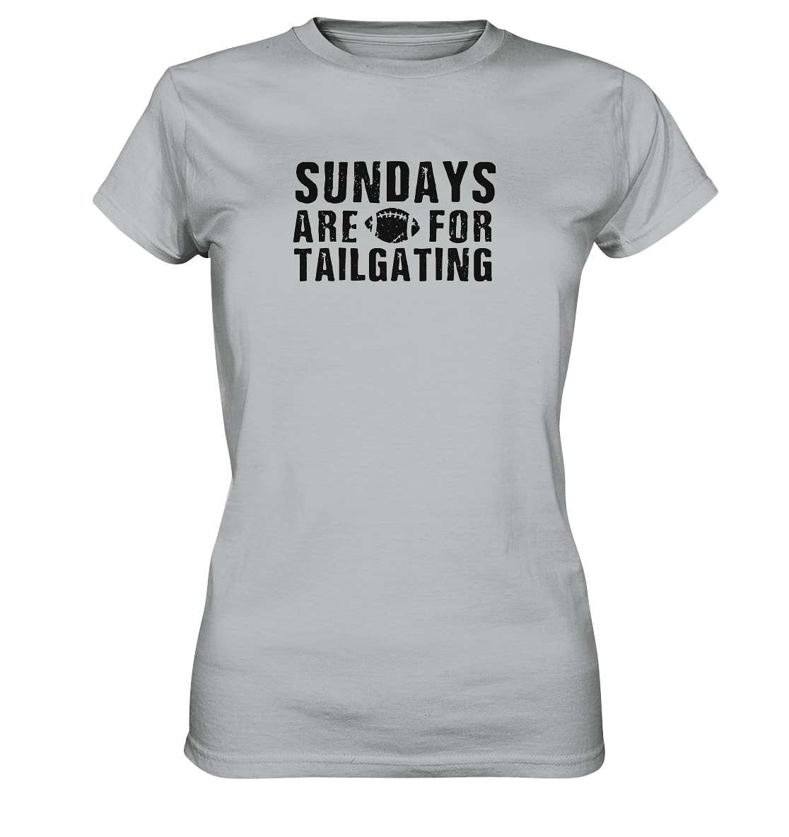 Sundays are for Tailgating  - Ladies Premium Shirt