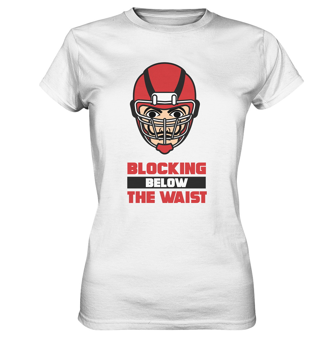 Blocking Below The Waist - Ladies Premium Shirt