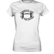 Sundays are for Tailgating  II - Ladies Premium Shirt