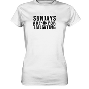 Sundays are for Tailgating  - Ladies Premium Shirt