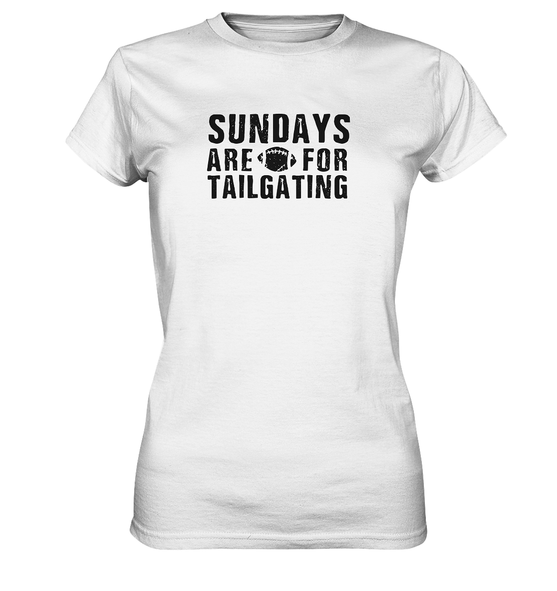 Sundays are for Tailgating  - Ladies Premium Shirt