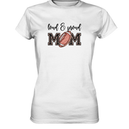 Loud & Proud Mom - Ladies Premium Shirt