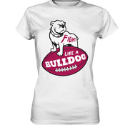 Fight like a Bulldog - Ladies Premium Shirt