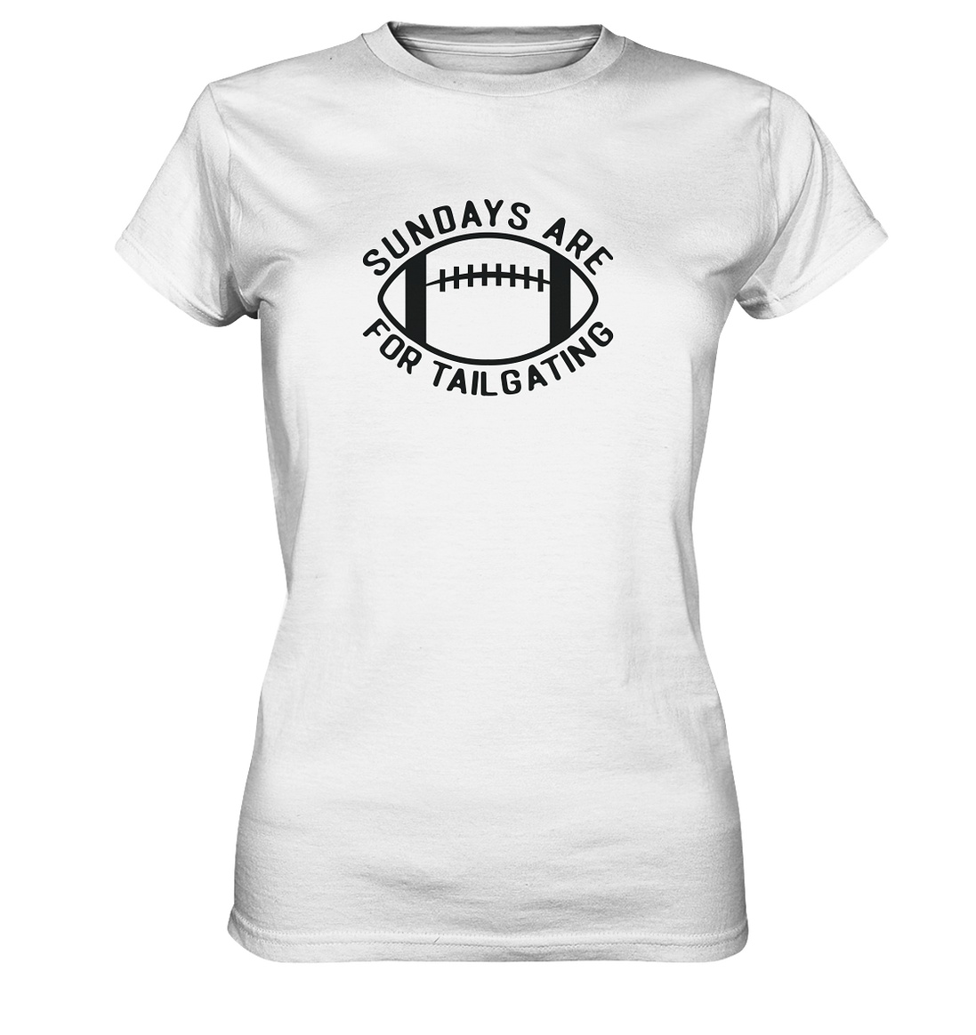 Sundays are for Tailgating  II - Ladies Premium Shirt