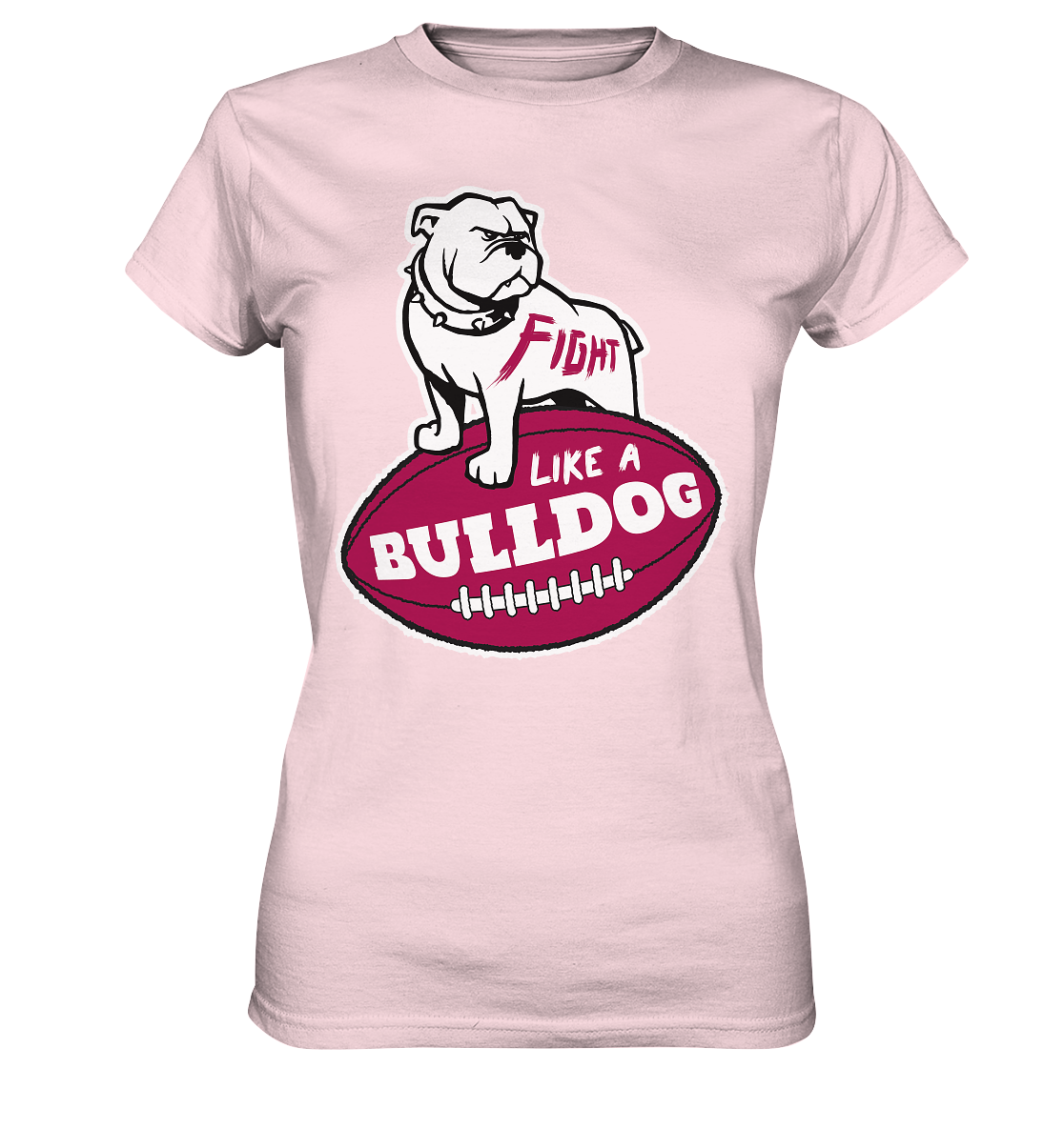 Fight like a Bulldog - Ladies Premium Shirt