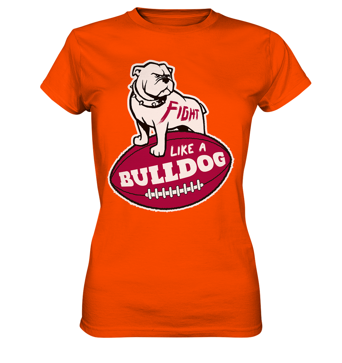 Fight like a Bulldog - Ladies Premium Shirt