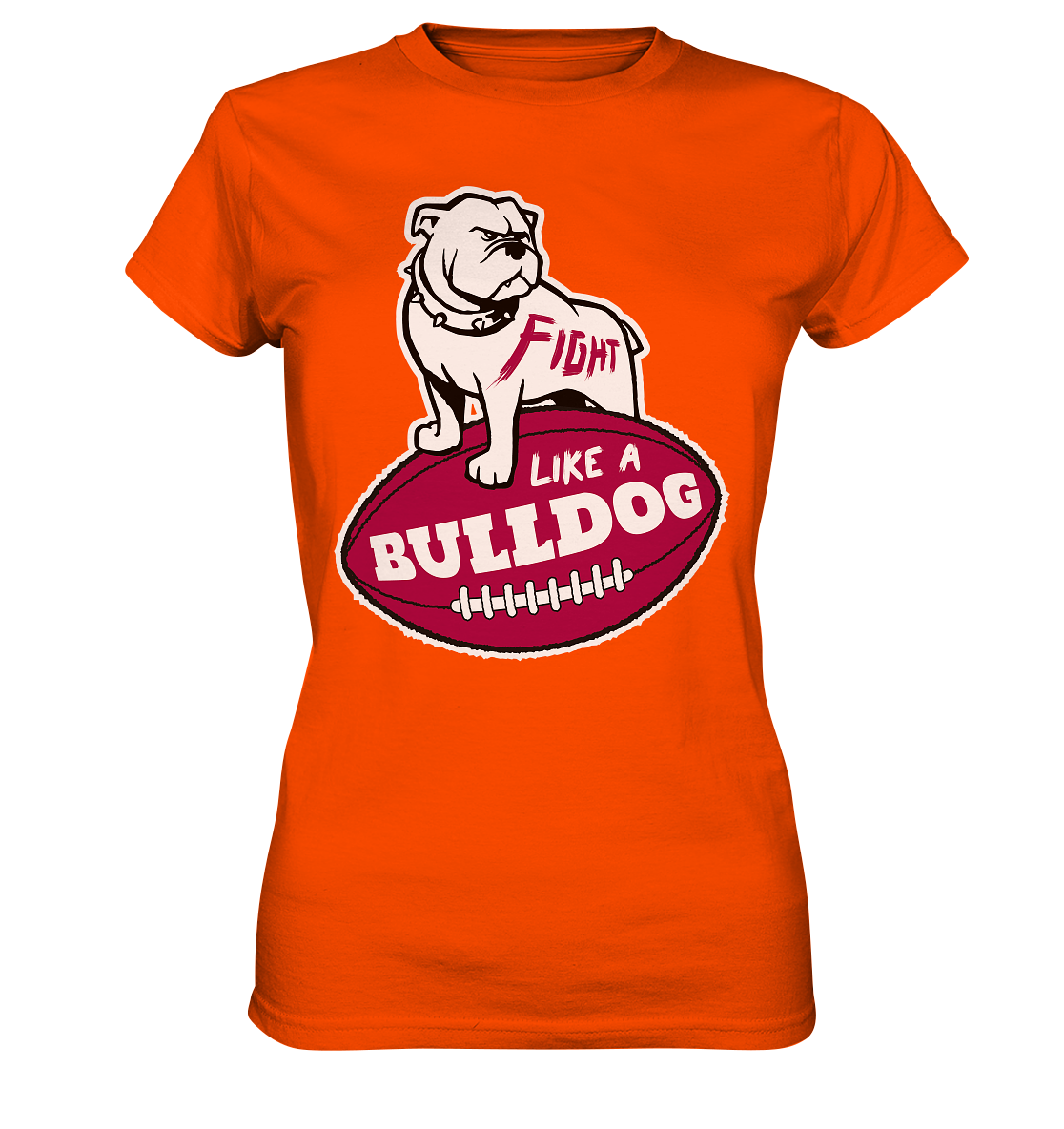 Fight like a Bulldog - Ladies Premium Shirt