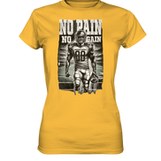 No Pain No Gain  - Ladies Premium Shirt