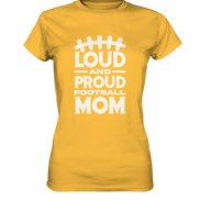 Loud and Proud Mom - Ladies Premium Shirt