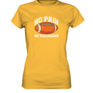 No Pain No Gain - Ladies Premium Shirt