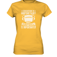 Football is importanter - Ladies Premium Shirt