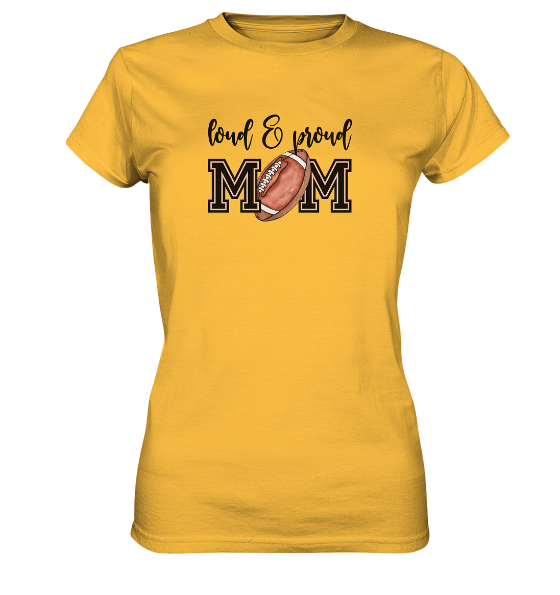 Loud &amp; Proud Mom - Ladies Premium Shirt