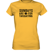 Sundays are for Tailgating  - Ladies Premium Shirt