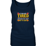 If you get Tired - Ladies Tank-Top