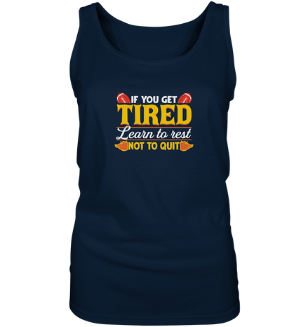 If you get Tired - Ladies Tank-Top