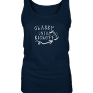 Glassy until Kick Off  - Ladies Tank-Top