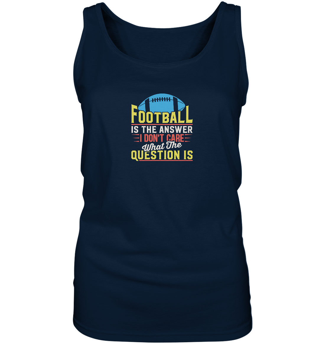 Football is the Answer - Ladies Tank-Top