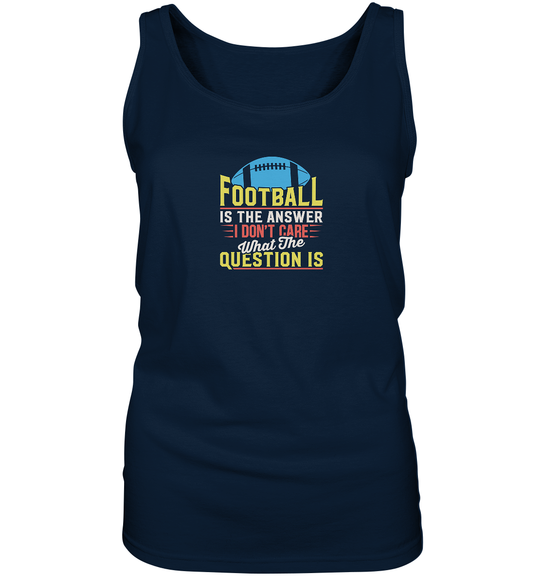Football is the Answer - Ladies Tank-Top