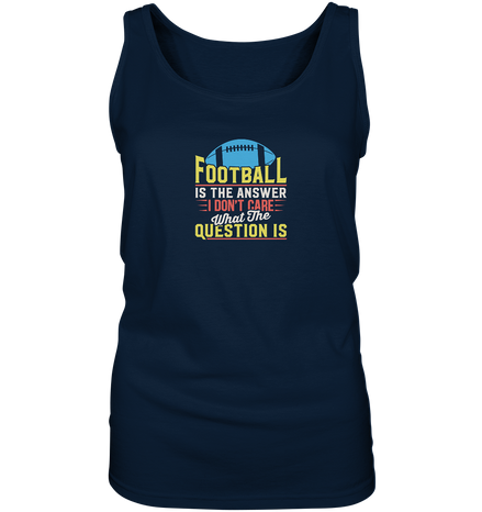 Football is the Answer - Ladies Tank-Top