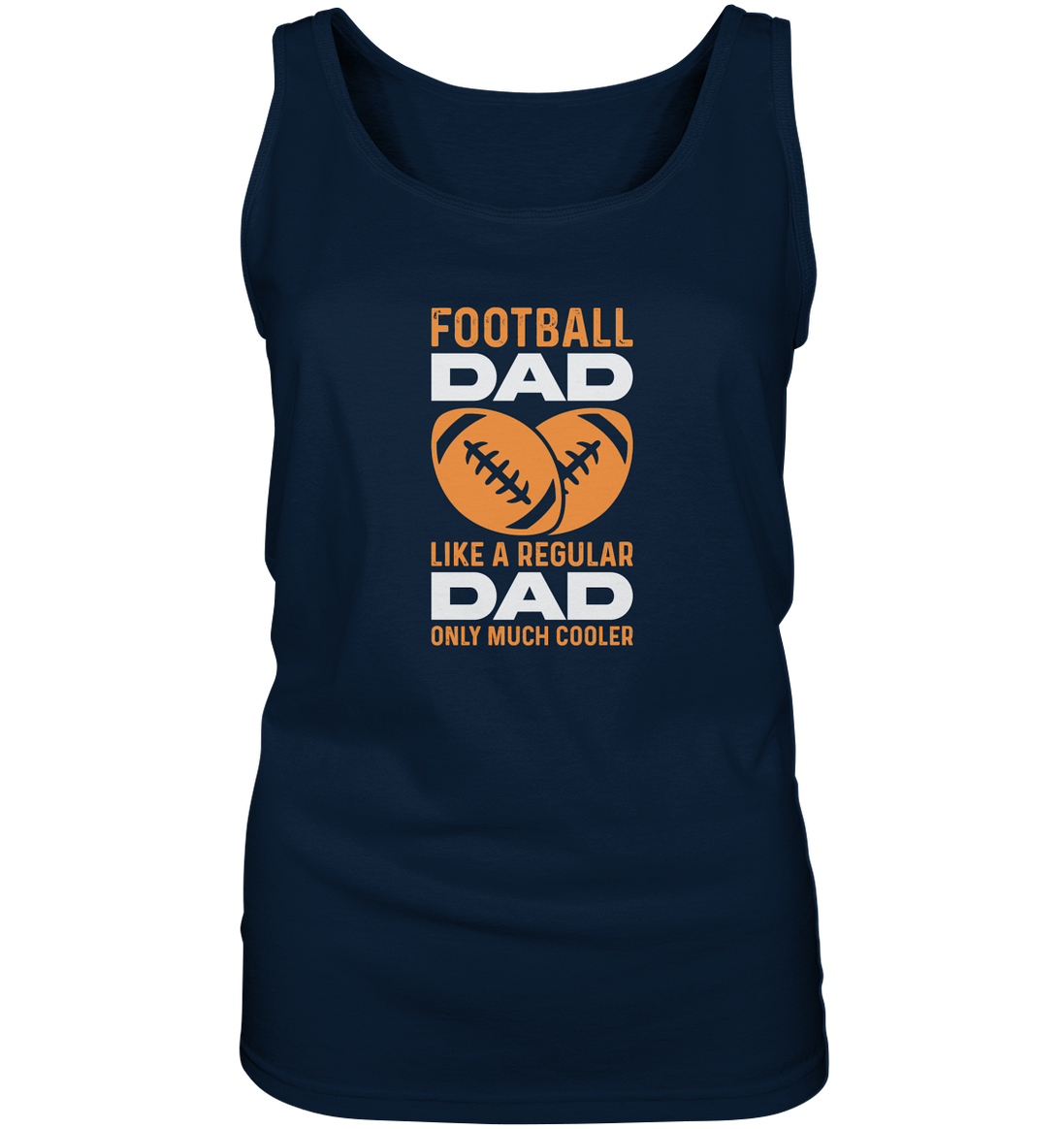 Football Dad Much Cooler - Ladies Tank-Top