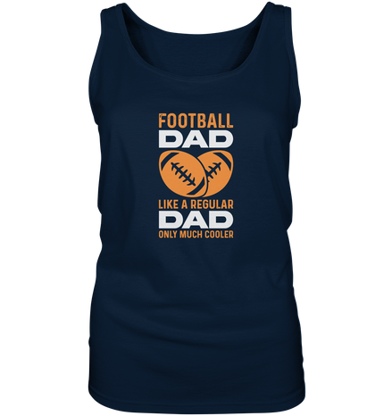 Football Dad Much Cooler - Ladies Tank-Top
