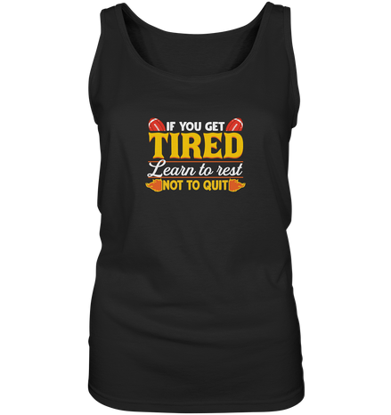 If you get Tired - Ladies Tank-Top